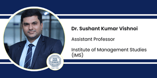 Institute of Management Studies, Assistant Professor: Dr. Sushant Kumar Vishnoi Interview
